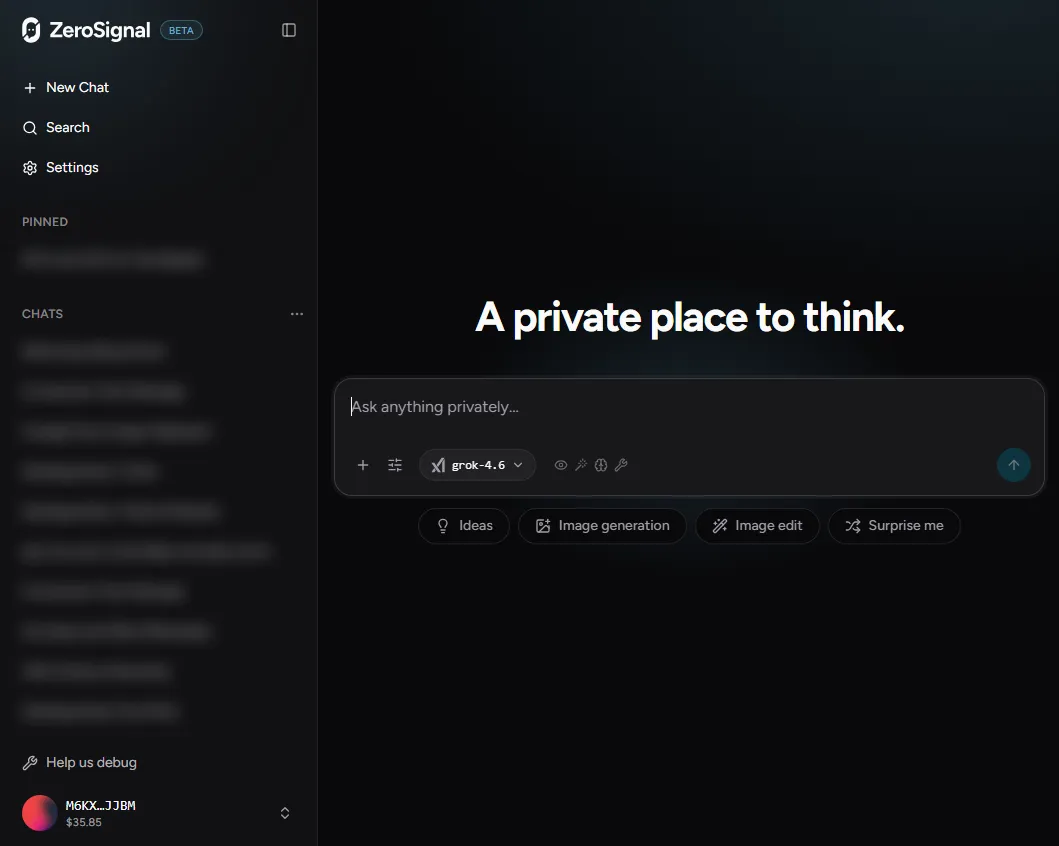 The ZeroSignal chat app in a browser. A sidebar holds new chat, search, and settings above pinned and recent conversations kept on the device, with the account and a USDC balance at the bottom. The main panel reads "A private place to think." over an input box reading "Ask anything privately" with a model picker set to grok-4.6.